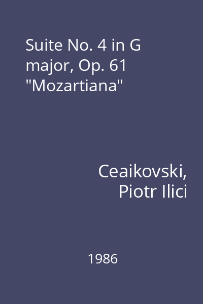 Suite No. 4 in G major, Op. 61 "Mozartiana"