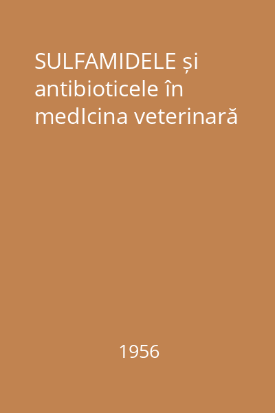 SULFAMIDELE și antibioticele în medIcina veterinară