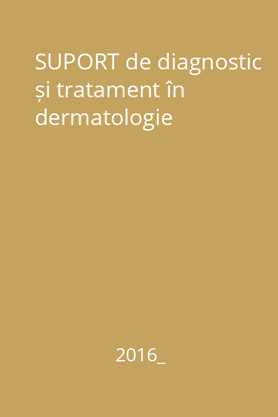 SUPORT de diagnostic și tratament în dermatologie