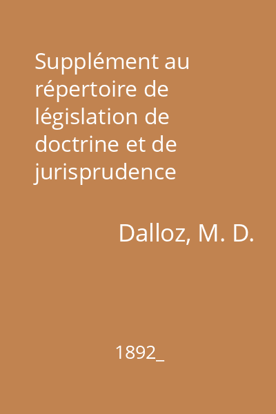 Supplément au répertoire de législation de doctrine et de jurisprudence