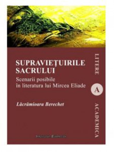 Supraviețuirile sacrului : scenarii posibile în literatura lui Mircea Eliade