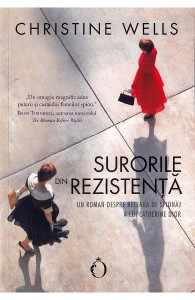 Surorile din Rezistență : un roman despre rețeaua de spionaj a lui Catherine Dior