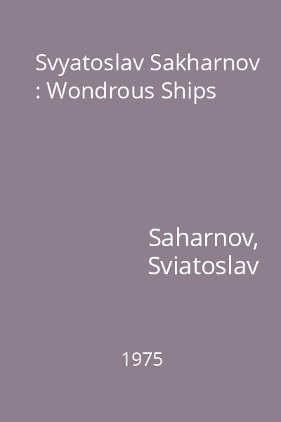Svyatoslav Sakharnov : Wondrous Ships