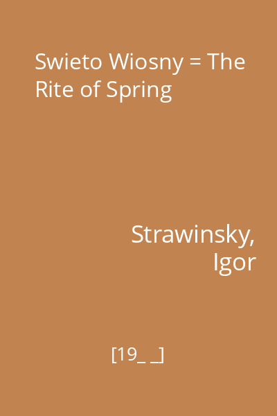 Swieto Wiosny = The Rite of Spring