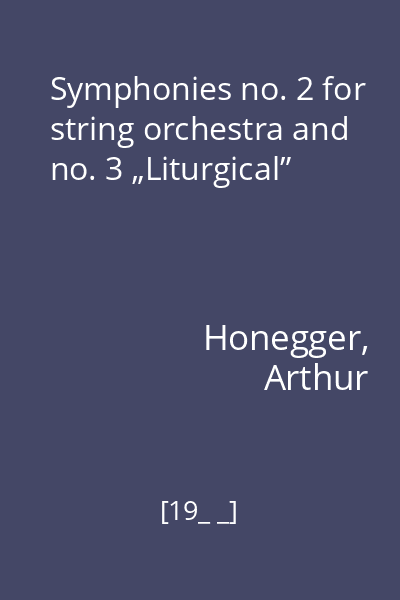 Symphonies no. 2 for string orchestra and no. 3 „Liturgical”
