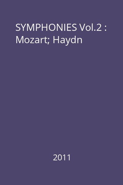 SYMPHONIES Vol.2 : Mozart; Haydn