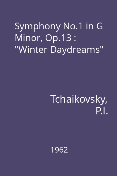 Symphony No.1 in G Minor, Op.13 : "Winter Daydreams"