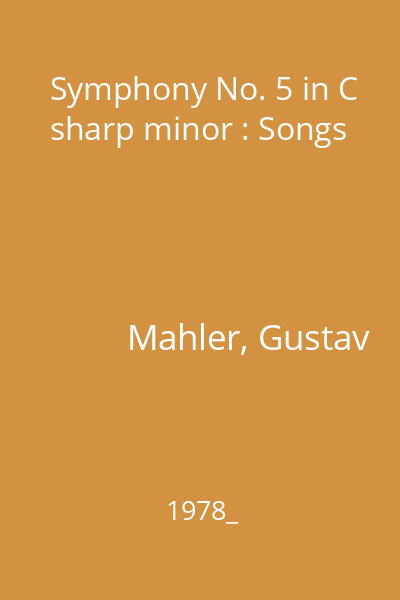 Symphony No. 5 in C sharp minor : Songs