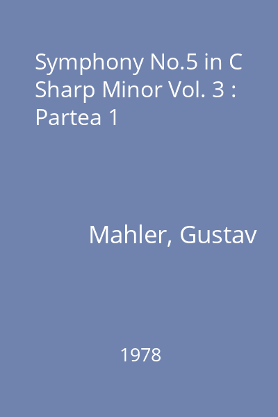 Symphony No.5 in C Sharp Minor Vol. 3 : Partea 1