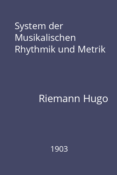 System der Musikalischen Rhythmik und Metrik