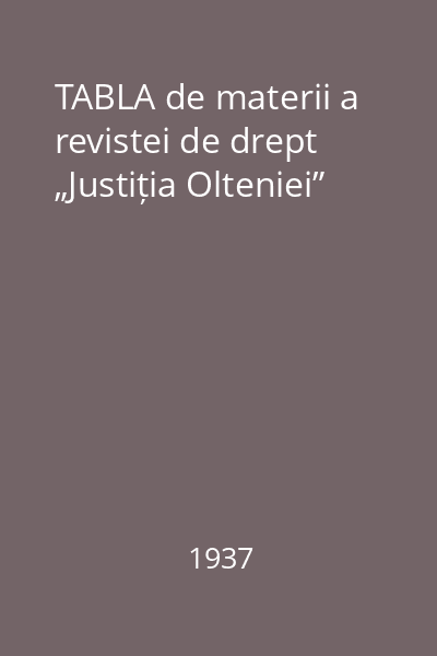 TABLA de materii a revistei de drept „Justiția Olteniei”