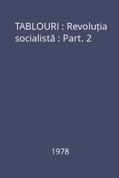 TABLOURI : Revoluția socialistă : Part. 2