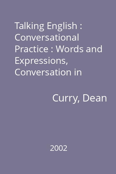 Talking English : Conversational Practice : Words and Expressions, Conversation in Context, Personal Application, Conversation Review