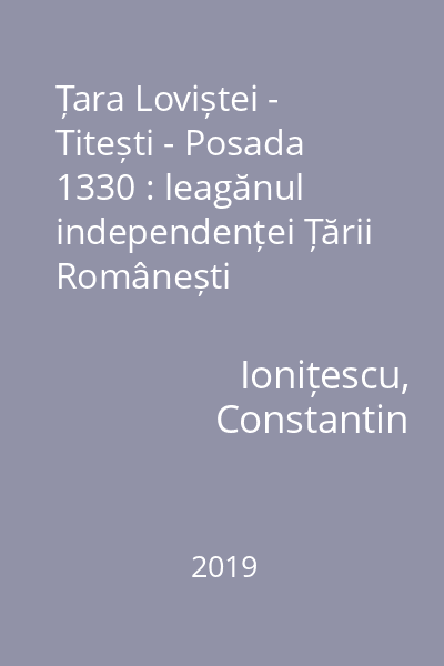 Țara Loviștei - Titești - Posada 1330 : leagănul independenței Țării Românești