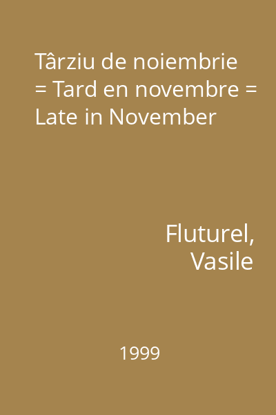 Târziu de noiembrie = Tard en novembre = Late in November