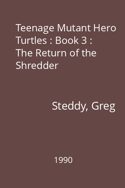 Teenage Mutant Hero Turtles : Book 3 : The Return of the Shredder