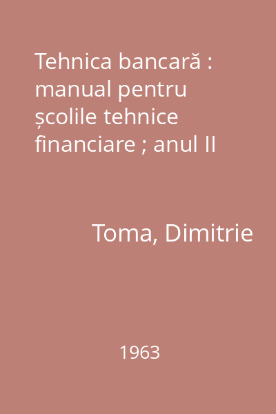 Tehnica bancară : manual pentru școlile tehnice financiare ; anul II