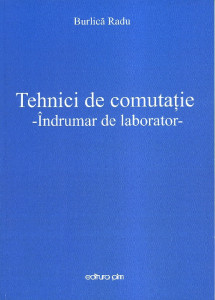 Tehnici de comutație : îndrumar de laborator