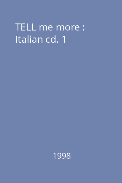 TELL me more : Italian cd. 1