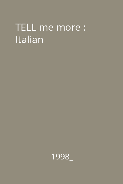 TELL me more : Italian