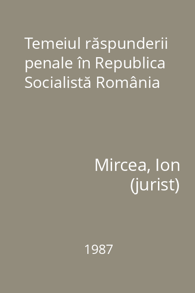 Temeiul răspunderii penale în Republica Socialistă România