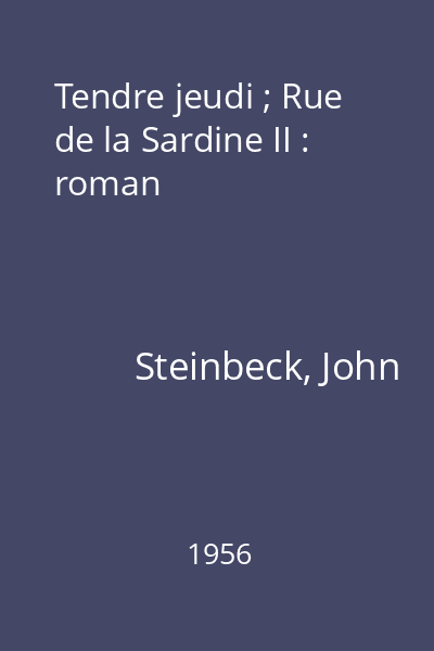 Tendre jeudi ; Rue de la Sardine II : roman