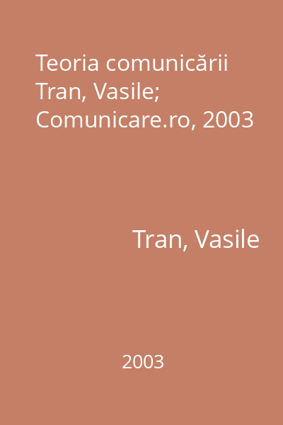 Teoria comunicării   Tran, Vasile; Comunicare.ro, 2003