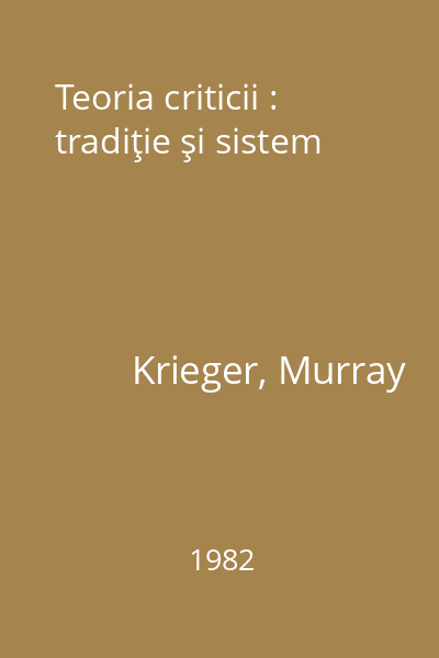 Teoria criticii : tradiţie şi sistem