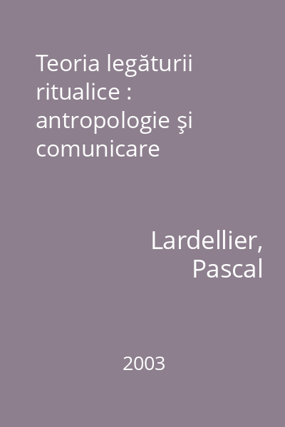 Teoria legăturii ritualice : antropologie şi comunicare