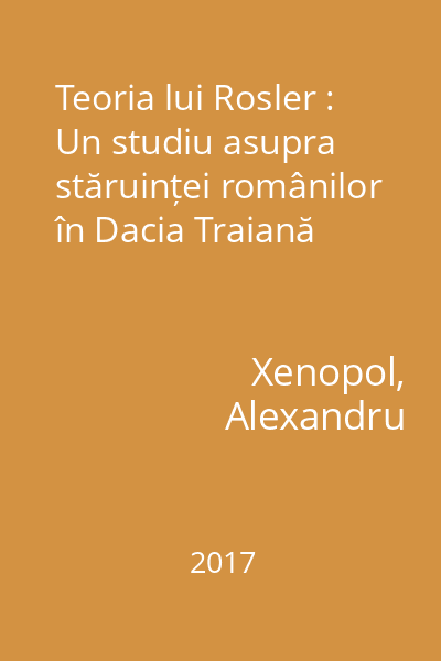 Teoria lui Rosler : Un studiu asupra stăruinței românilor în Dacia Traiană