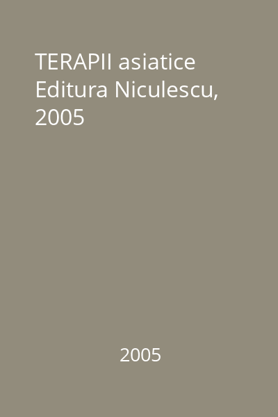TERAPII asiatice   Editura Niculescu, 2005