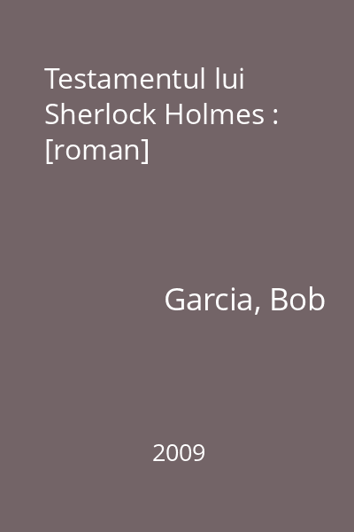 Testamentul lui Sherlock Holmes : [roman]