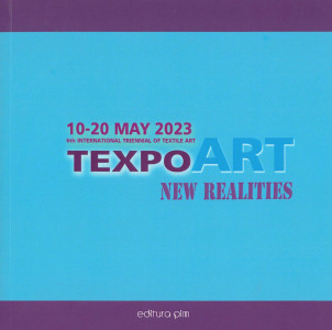 TexpoArt : New Realities : 6-th International Triennial of Textile Art : Iași : 10-20 May, 2023
