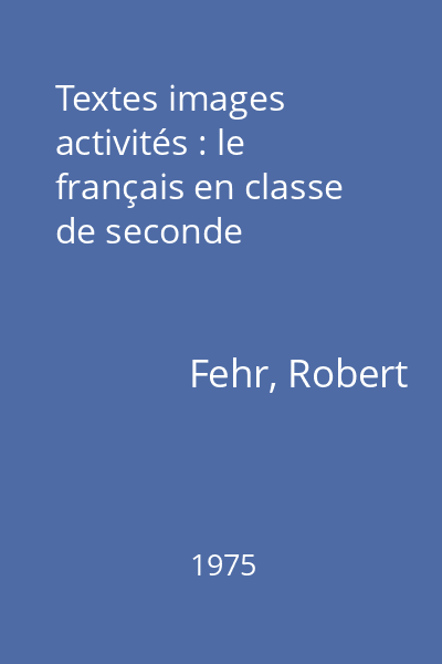 Textes images activités : le français en classe de seconde