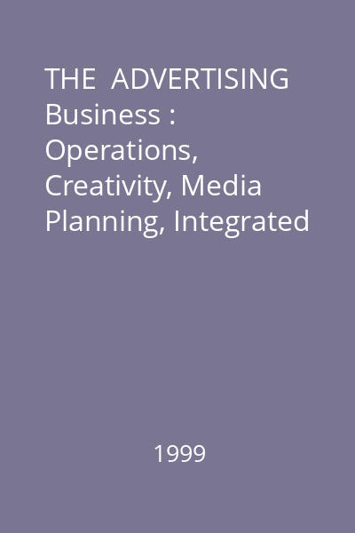 THE  ADVERTISING Business : Operations, Creativity, Media Planning, Integrated Communications