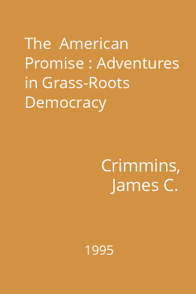 The  American Promise : Adventures in Grass-Roots Democracy