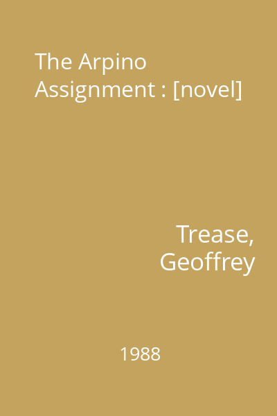 The Arpino Assignment : [novel]