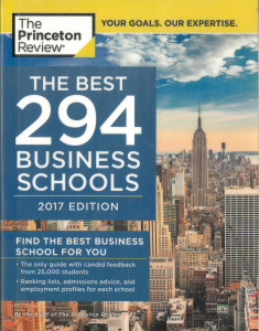 THE BEST 294 Business Schools : The Staff of the Princeton Review : 2017