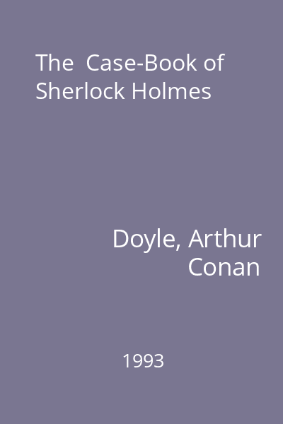 The  Case-Book of Sherlock Holmes