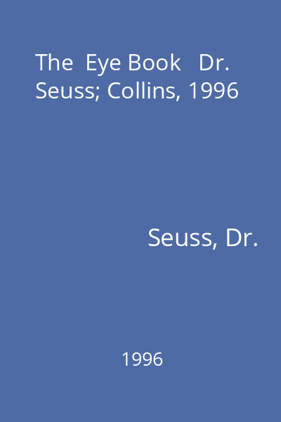 The  Eye Book   Dr. Seuss; Collins, 1996