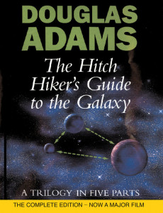 The Hitchhiker 's Guide to the Galaxy : Volume One in the Trilogy of Five : [novel]