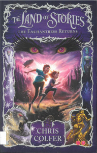 The Land of Stories : The Enchantress Returns : [Book 2] : [novel]