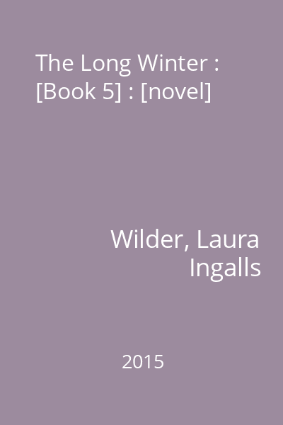 The Long Winter : [Book 5] : [novel]