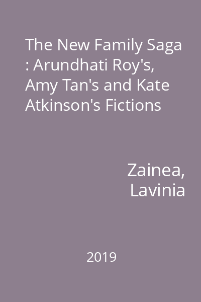 The New Family Saga : Arundhati Roy's, Amy Tan's and Kate Atkinson's Fictions