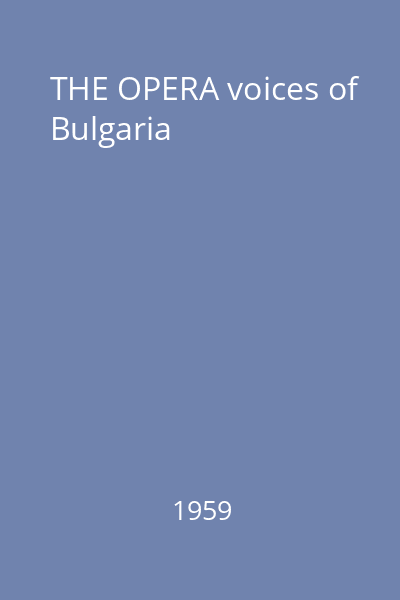 THE OPERA voices of Bulgaria
