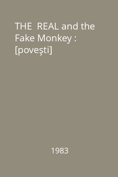 THE  REAL and the Fake Monkey : [poveşti]