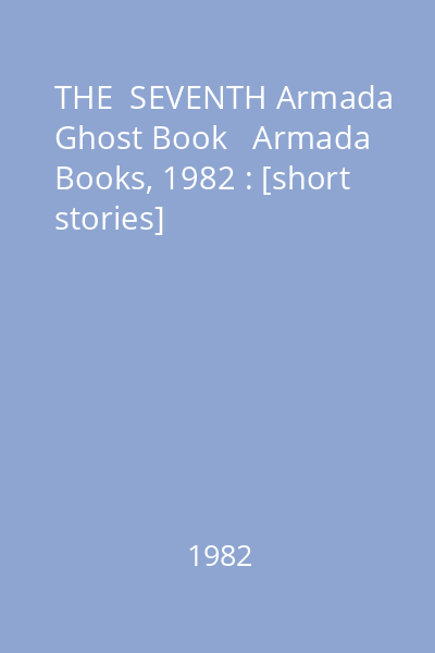 THE  SEVENTH Armada Ghost Book   Armada Books, 1982 : [short stories]