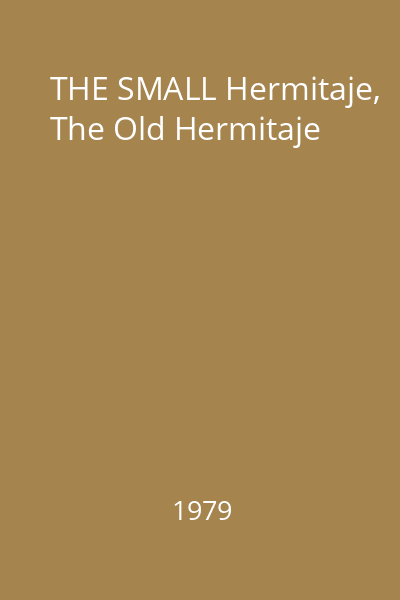 THE SMALL Hermitaje, The Old Hermitaje