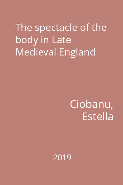 The spectacle of the body in Late Medieval England