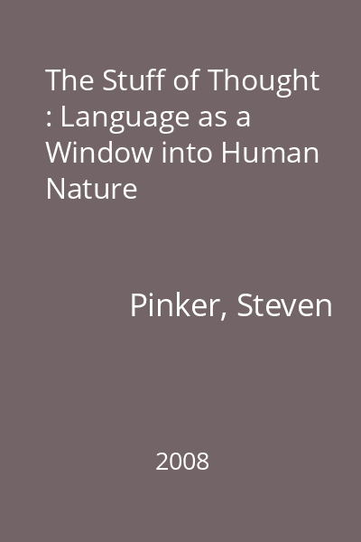 The Stuff of Thought : Language as a Window into Human Nature